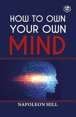 Cum să-ți deții propria minte - How To Own Your Own Mind