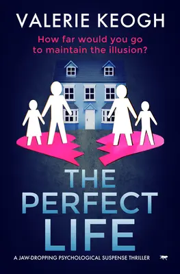 Viața perfectă: Un thriller psihologic de suspans care îți lasă cu gura căscată - The Perfect Life: A Jaw-Dropping Psychological Suspense Thriller