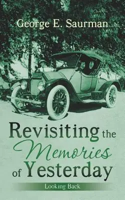Revizitarea amintirilor de ieri: Privind în urmă - Revisiting the Memories of Yesterday: Looking Back
