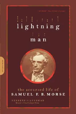Lightning Man: Viața blestemată a lui Samuel F. B. Morse - Lightning Man: The Accursed Life of Samuel F. B. Morse
