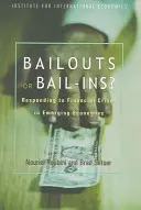 Bailouts or Bail-Ins?: Responding to Financial Crises in Emerging Economies