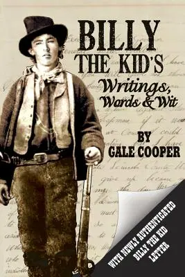 Scrierile, cuvintele și spiritul lui Billy the Kid - Billy the Kid's Writings, Words, and Wit