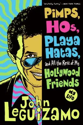 Pimps, Hos, Playa Hatas, and All the Rest of My Hollywood Friends: Viața mea - Pimps, Hos, Playa Hatas, and All the Rest of My Hollywood Friends: My Life