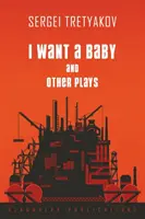 Vreau un copil și alte piese de teatru - I Want a Baby and Other Plays