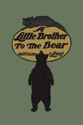 Micul frate al ursului (Clasici de ieri) - A Little Brother to the Bear (Yesterday's Classics)