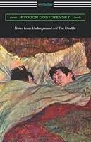 Însemnări din subteran și Dublul: (Traducere de Constance Garnett) - Notes from Underground and The Double: (Translated by Constance Garnett)
