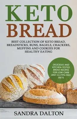 Pâine Keto: Rețete de pâine delicioase și testate în bucătărie pentru dietele cu conținut scăzut de carbohidrați și fără gluten. Cea mai bună colecție de pâine Keto, Breadsti - Keto Bread: Delicious and Kitchen-Tested Bread Recipes for Low-Carb and Gluten-Free Diets. Best Collection of Keto Bread, Breadsti