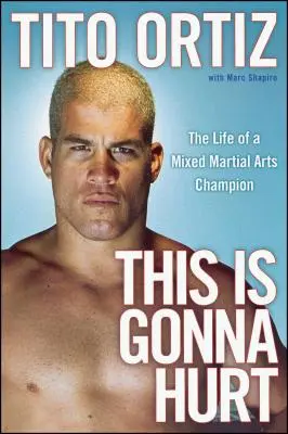 This Is Gonna Hurt: Viața unui campion de arte marțiale mixte - This Is Gonna Hurt: The Life of a Mixed Martial Arts Champion