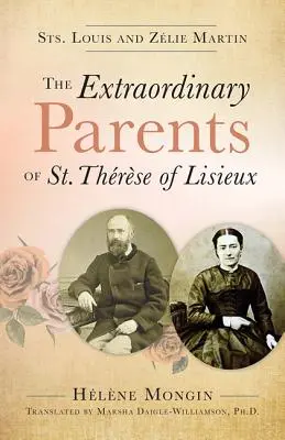Părinții extraordinari ai Sfintei Therese de Lisieux: Sfinții Louis și Zlie Martin - The Extraordinary Parents of St. Therese of Lisieux: Sts. Louis and Zlie Martin
