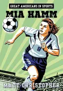 Marii americani în sport: Mia Hamm - Great Americans in Sports: Mia Hamm
