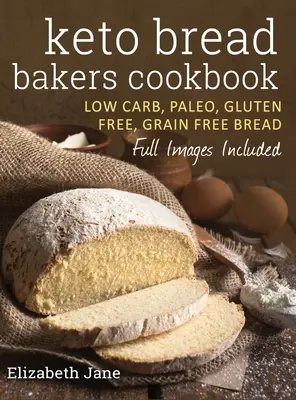 Carte de bucate Keto Bread Bakers: Pâine cu conținut scăzut de carbohidrați, Paleo și fără gluten, covrigi, pâini plate, brioșe și multe altele - Keto Bread Bakers Cookbook: Low Carb, Paleo & Gluten Free Bread, Bagels, Flat Breads, Muffins & More