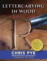 Sculptarea literelor în lemn: Un curs practic - Lettercarving in Wood: A Practical Course
