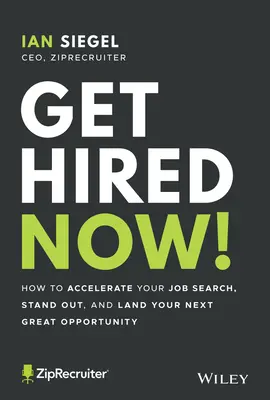 Get Hired Now!: Cum să vă accelerați căutarea unui loc de muncă, să ieșiți în evidență și să obțineți următoarea dvs. mare oportunitate - Get Hired Now!: How to Accelerate Your Job Search, Stand Out, and Land Your Next Great Opportunity