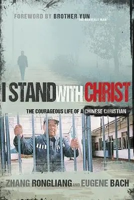 I Stand with Christ: Viața curajoasă a unui creștin chinez - I Stand with Christ: The Courageous Life of a Chinese Christian