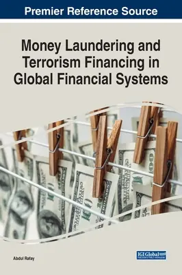 Spălarea banilor și finanțarea terorismului în sistemele financiare globale - Money Laundering and Terrorism Financing in Global Financial Systems
