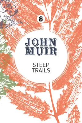 Steep Trails: O colecție de eseuri și povestiri despre sălbăticie - Steep Trails: A collection of wilderness essays and tales