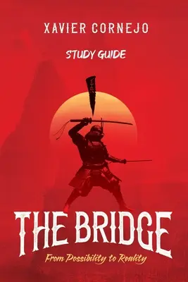 The Bridge - Ghid de studiu: De la posibilitate la realitate - The Bridge - Study Guide: From Possibility to Reality