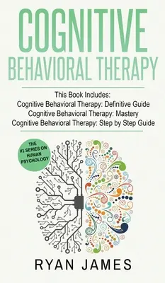 Terapia cognitiv-comportamentală: 3 Manuscrise - Ghidul definitiv al terapiei cognitiv-comportamentale, Măiestria terapiei cognitiv-comportamentale, Terapia cognitiv ... Beh - Cognitive Behavioral Therapy: 3 Manuscripts - Cognitive Behavioral Therapy Definitive Guide, Cognitive Behavioral Therapy Mastery, Cognitive ... Beh