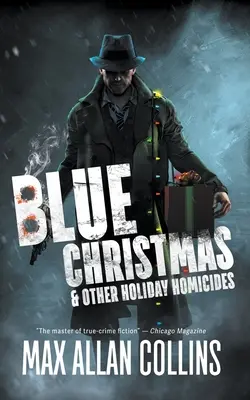 Crăciunul albastru și alte omucideri de sărbători - Blue Christmas and Other Holiday Homicides