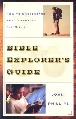 Ghidul exploratorului Bibliei: Cum să înțelegi și să interpretezi Biblia - Bible Explorer's Guide: How to Understand and Interpret the Bible