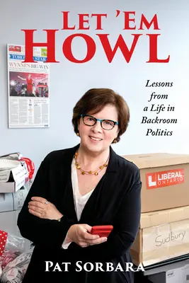 Let 'em Howl: Lecții dintr-o viață în politica de culise - Let 'em Howl: Lessons from a Life in Backroom Politics