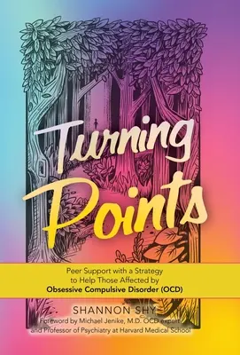 Puncte de cotitură: Peer Support with a Strategy to Help Those Affected by Obsessive Compulsive Disorder (Ocd) - Turning Points: Peer Support with a Strategy to Help Those Affected by Obsessive Compulsive Disorder (Ocd)