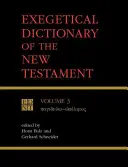 Dicționar exegetic al Noului Testament, vol. 3 - Exegetical Dictionary of the New Testament, Vol. 3