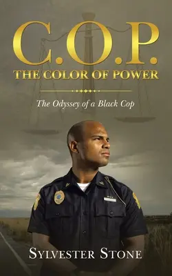 C.O.P. culoarea puterii: Odiseea unui polițist de culoare - C.O.P. the Color of Power: The Odyssey of a Black Cop
