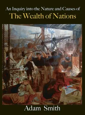 Bogăția Națiunilor (The Wealth of Nations) - The Wealth of Nations