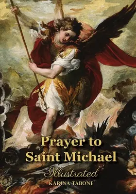 Rugăciunea către Sfântul Mihail: Ilustrată - Prayer to Saint Michael: Illustrated