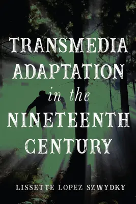 Adaptarea transmedia în secolul al XIX-lea - Transmedia Adaptation in the Nineteenth Century