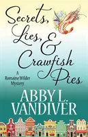 Secrete, minciuni și plăcinte cu raci (Secrets, Lies, & Crawfish Pies) - Secrets, Lies, & Crawfish Pies
