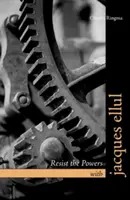 Rezistă puterilor cu Jacques Ellul - Resist the Powers with Jacques Ellul