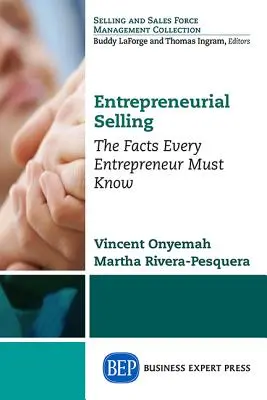 Vânzarea antreprenorială: Faptele pe care fiecare antreprenor trebuie să le știe - Entrepreneurial Selling: The Facts Every Entrepreneur Must Know
