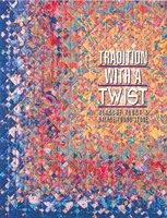Tradiție cu o întorsătură - Print-on-Demand: Variații ale cuverturilor dvs. preferate - Tradition with a Twist- Print-on-Demand: Variations on Your Favorite Quilts