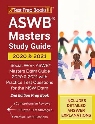 ASWB Masters Ghid de studiu 2020 și 2021: Asistență socială ASWB Masters Exam Guide 2020 and 2021 with Practice Test Questions for the MSW Exam [2nd Edition P - ASWB Masters Study Guide 2020 and 2021: Social Work ASWB Masters Exam Guide 2020 and 2021 with Practice Test Questions for the MSW Exam [2nd Edition P