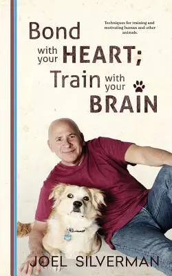 Leagă-te cu inima; antrenează-te cu creierul - Bond With Your Heart; Train With Your Brain