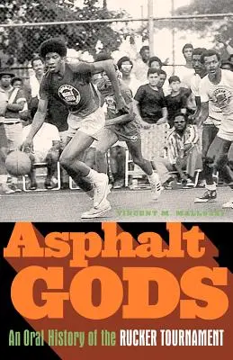 Asphalt Gods: O istorie orală a turneului Rucker - Asphalt Gods: An Oral History of the Rucker Tournament