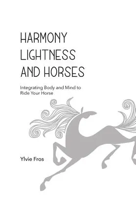 Armonie, lejeritate și cai - Harmony, Lightness and Horses