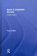 Sportul în societatea capitalistă: O scurtă istorie - Sport in Capitalist Society: A Short History