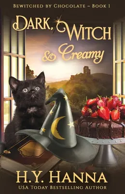 Întunecată, vrăjitoare și cremoasă: Bewitched By Chocolate Mysteries - Cartea 1 - Dark, Witch & Creamy: Bewitched By Chocolate Mysteries - Book 1