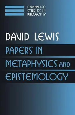 Lucrări în metafizică și epistemologie: Volumul 2 - Papers in Metaphysics and Epistemology: Volume 2