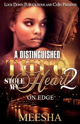 Un bandit distins mi-a furat inima 2: Pe muchie de cuțit - A Distinguished Thug Stole My Heart 2: On Edge