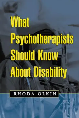 Ce ar trebui să știe psihoterapeuții despre dizabilitate - What Psychotherapists Should Know about Disability