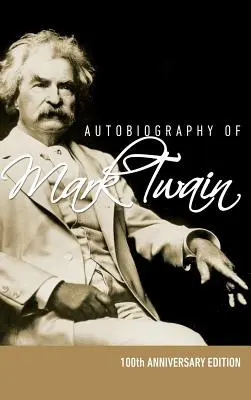 Autobiografia lui Mark Twain - Ediția aniversară de 100 de ani - Autobiography of Mark Twain - 100th Anniversary Edition