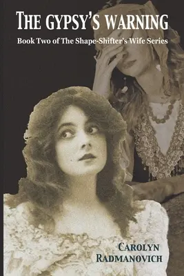 Avertismentul țiganului: Cartea a doua din seria The Shape-Shifter's Wife - The Gypsy's Warning: Book Two of The Shape-Shifter's Wife Series