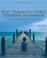 Cartea de lucru pentru tulburarea de stres posttraumatic: Ajutor și informații practice pentru PTSD - Post-Traumatic Stress Disorder Workbook: Practical Help and Information for PTSD