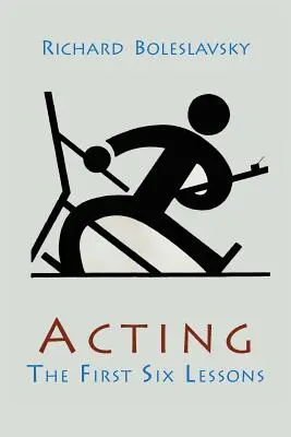 Actoria; Primele șase lecții - Acting; The First Six Lessons