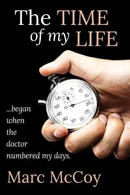 Timpul vieții mele: ...a început când doctorul mi-a numărat zilele - The Time of My Life: ...began when the doctor numbered my days
