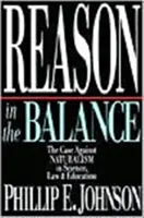 Rațiunea în balanță: Argumentele împotriva NATURALISMULUI în știință, drept și educație - Reason in the Balance: The Case Against NATURALISM in Science, Law & Education